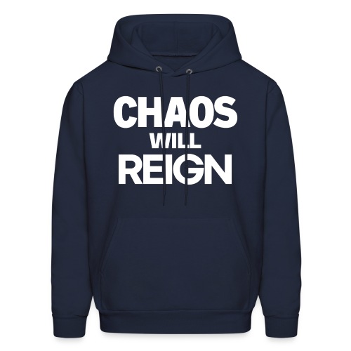 CHAOS Will REIGN - Men's Hoodie