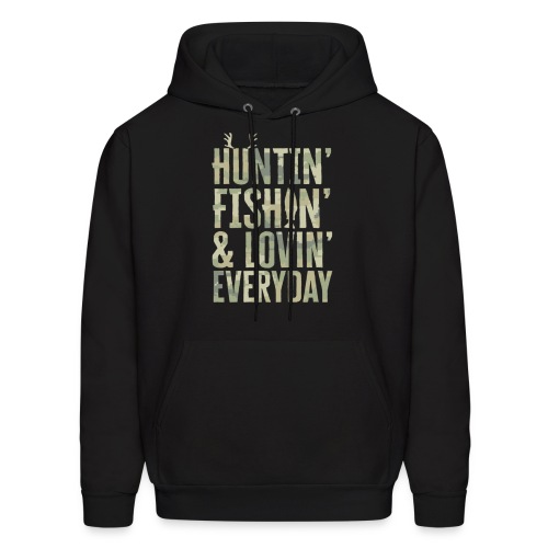 Hunting Fishing Loving Every Day Shirt - Men's Hoodie
