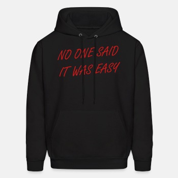 No one said it was easy - Hoodie for men