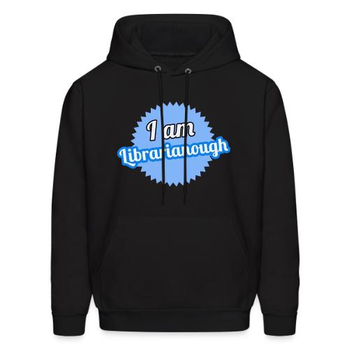 I am Librarianough - Men's Hoodie