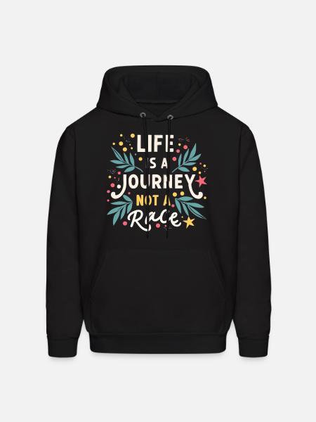 Life Is A Journey Not A Race Stylish - Men's Hoodie - black