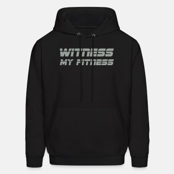 Witness my fitness - Hoodie for men