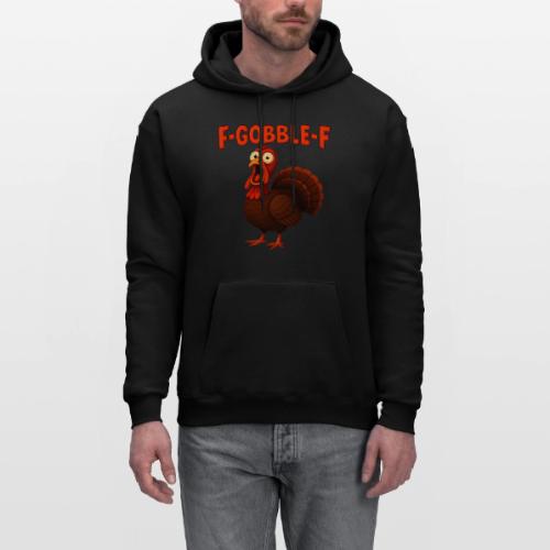 Funny Turkey “F-GOBBLE-F” Hilarious thanksgiving - Men's Hoodie