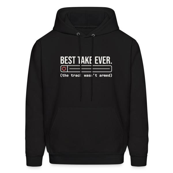 Best Take Ever - Home Recording Humor Men's Hoodie