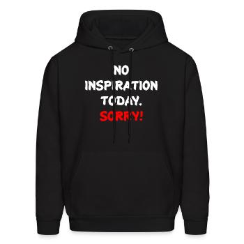no inspiration today, sorry! Encouragement Funny T - Men's Hoodie - black - Front - Elias (183cm)