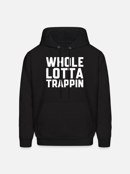 Whole Lotta Trappin - Men's Hoodie - black