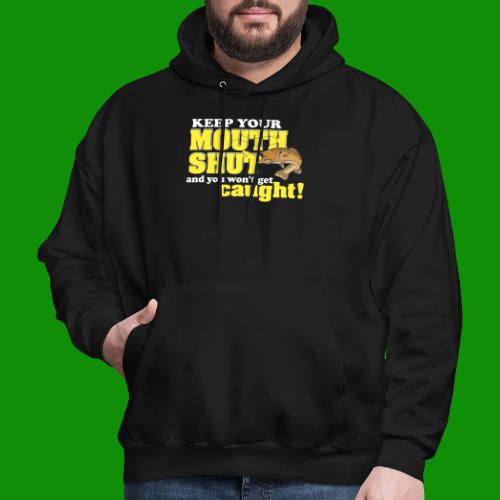 Keep Your Mouth Shut - Men's Hoodie