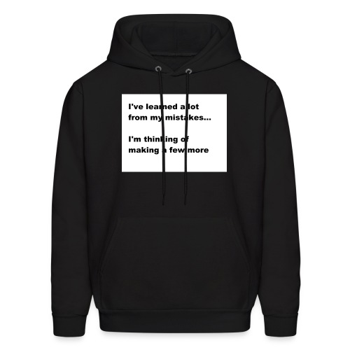 I've learned a lot from my mistakes... - Men's Hoodie