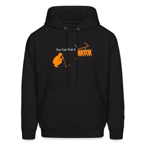 You Can Pull It - Men's Hoodie