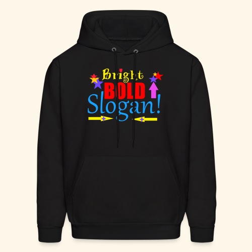bright bold slogan - Men's Hoodie