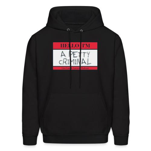Petty Criminal Name Tag - Men's Hoodie