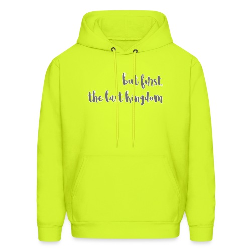 but first the last kingdom - Men's Hoodie