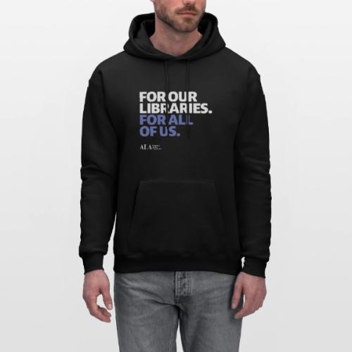 For Our Libraries - ALA 150 - Men's Hoodie