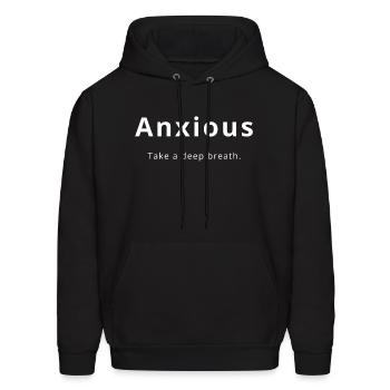 Anxious, Take a deep breath - Men's Hoodie - black - Front - Elias (183cm)