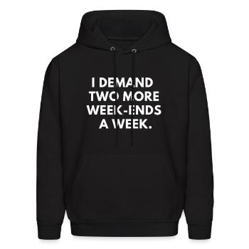 I demand 2 more Week Ends a Week - Men's Hoodie - black - Front - Elias (183cm)