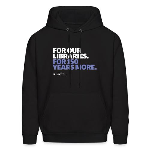 For Our Libraries - ALA 150 - Men's Hoodie