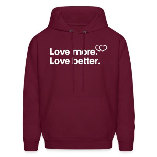 Love more. Love better. Collection - Men's Hoodie