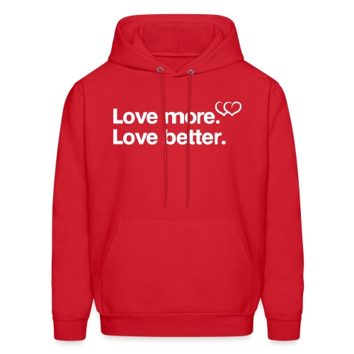 Love more. Love better. Collection - Men's Hoodie