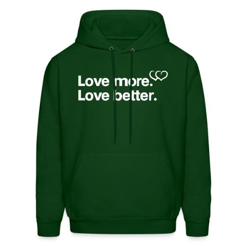 Love more. Love better. Collection - Men's Hoodie