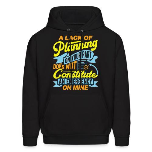 A lack of planning - Men's Hoodie
