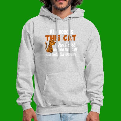All I Need is This Cat - Men's Hoodie