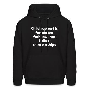 child support is for absent fathers not failed rel - Men's Hoodie - black - Front - Elias (183cm)