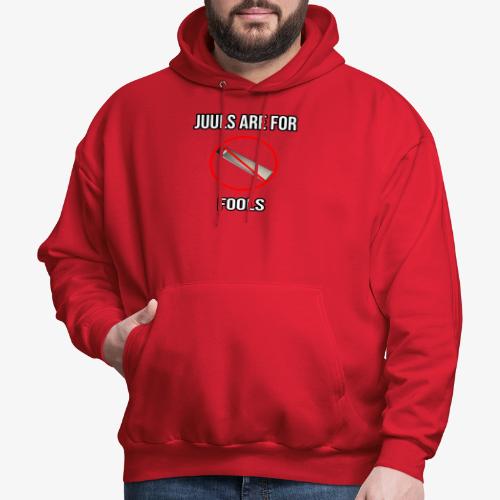 Juuls Are For Fools - JK You Are All EPIC :D - Men's Hoodie