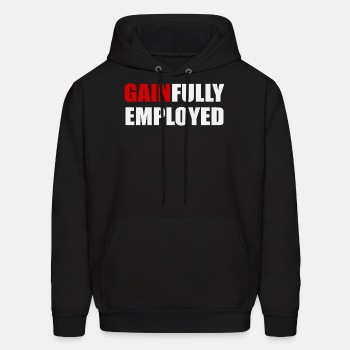 Gainfully employed - Hoodie for men