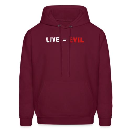 Live = Evil - Men's Hoodie