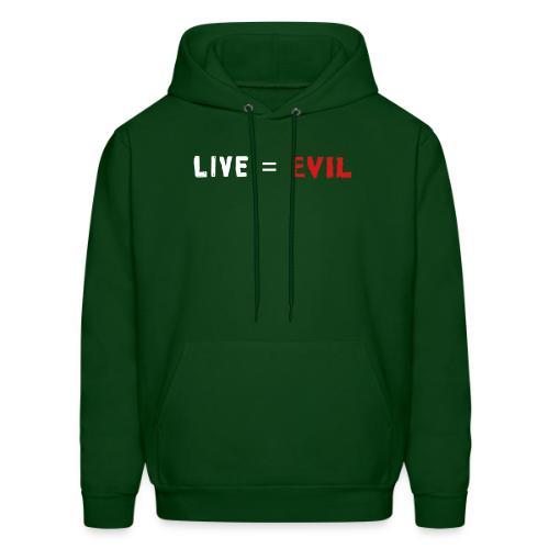 Live = Evil - Men's Hoodie