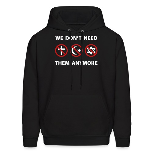 We Don't Need Religion Anymore - Men's Hoodie