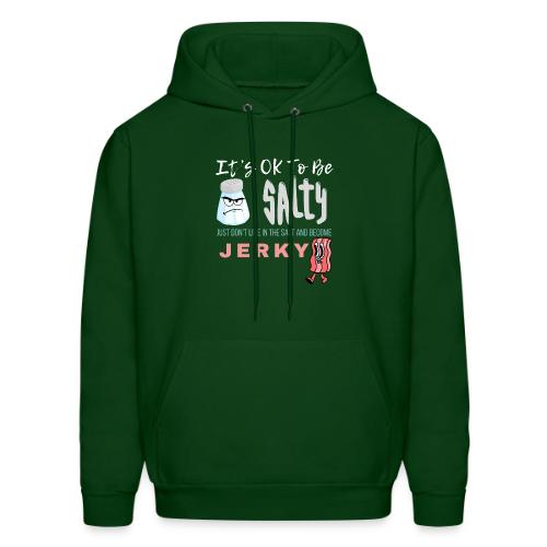 It's OK To Be Salty - Men's Hoodie