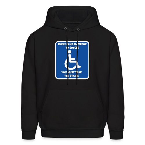 No elevator to succes. You must take the stairs * - Men's Hoodie
