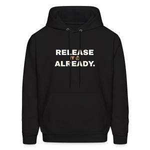 Release It Already - Music Motivation Men's Hoodie