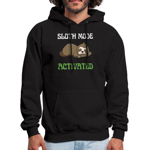 Sloth Mode Activated Enjoy Doing Nothing Sloth - Men's Hoodie