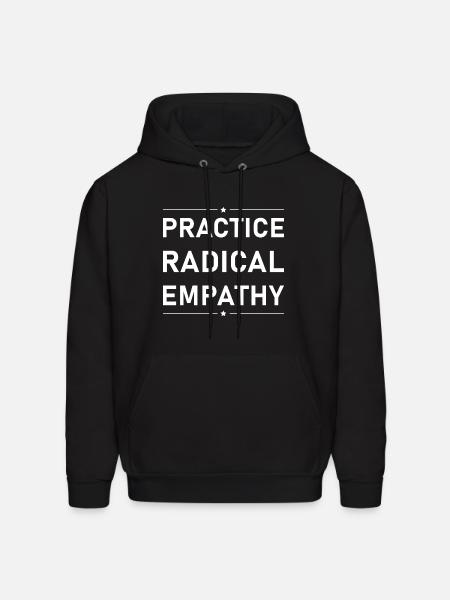 Practice Radical Empathy - Men's Hoodie - black