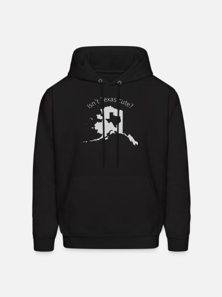 Alaska Is Bigger Than Texas, Isn't Texas Cute? - Men's Hoodie - black