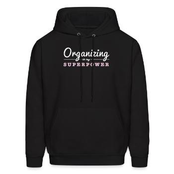 Organizing Is My Superpower Funny Organizer Coordi - Men's Hoodie - black - Front - Elias (183cm)