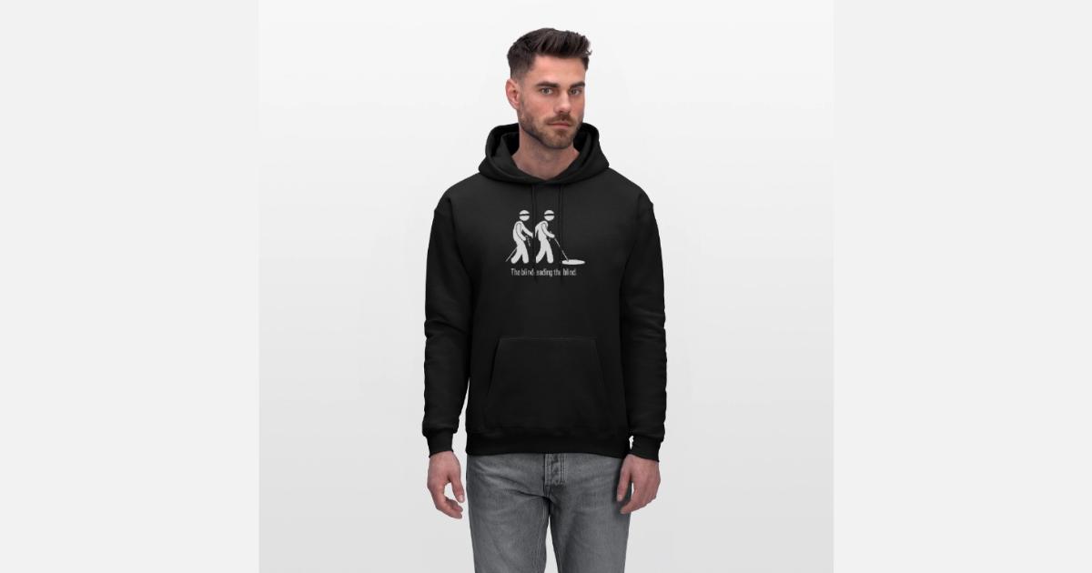 The Blind Leading The Blind' Men's Hoodie | Spreadshirt