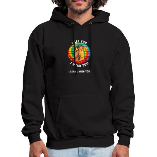 I See You I Hear You I Stand With You - BLM - Men's Hoodie