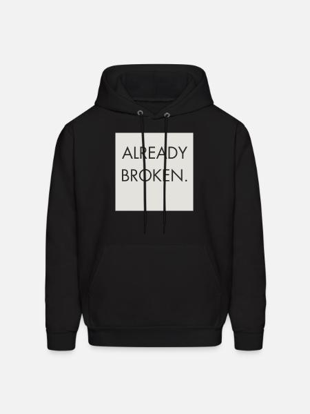 aesthetic Classic quote: ALREADY BROCKEN - Men's Hoodie - black