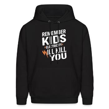 Remember Kids Safety Funny Electrician Caution - Men's Hoodie - black - Front - Elias (183cm)