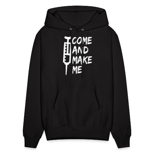 Funny Anti Vaccine Mandate Come And Make Me No For - Men's Hoodie