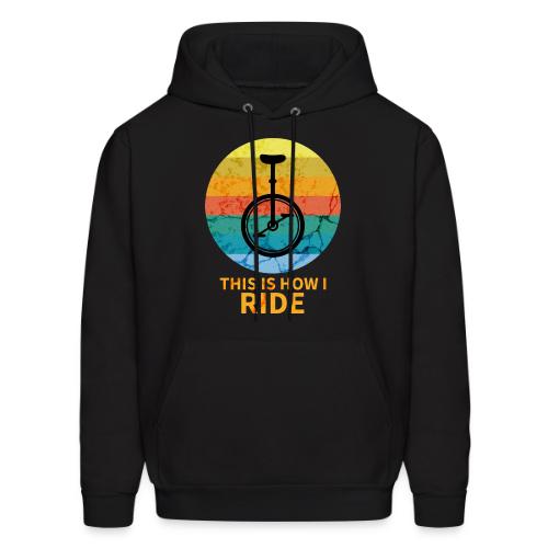 This Is How I Ride - Men's Hoodie