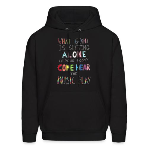 What Good is Sitting Alone in your Room? - Men's Hoodie