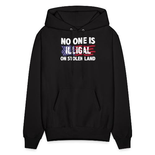 No One Is Illegal On Stolen Land America Immigrant - Men's Hoodie