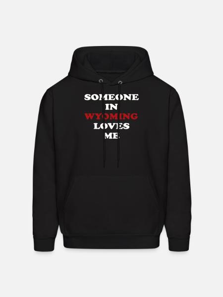 Someone In Wyoming Loves Me - Men's Hoodie - black