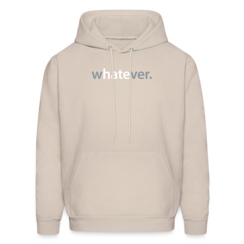 wHATEver - Men's Hoodie