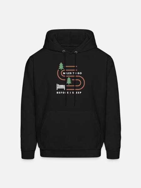 MILES TO GO BEFORE I SLEEP - Men's Hoodie - black
