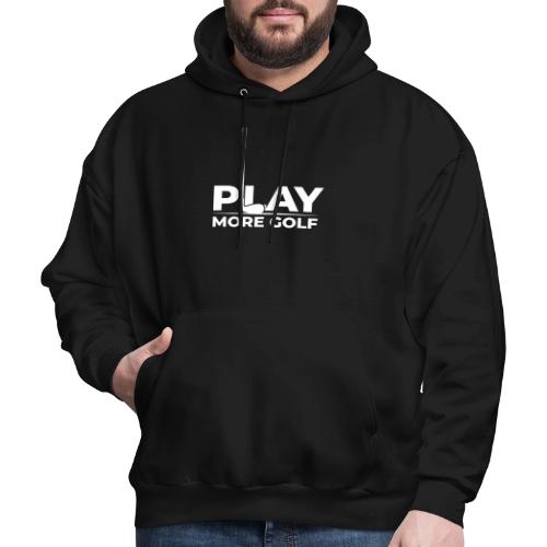 Golf Gift for Men - Play More Golf Graphic T-Shirt - Men's Hoodie